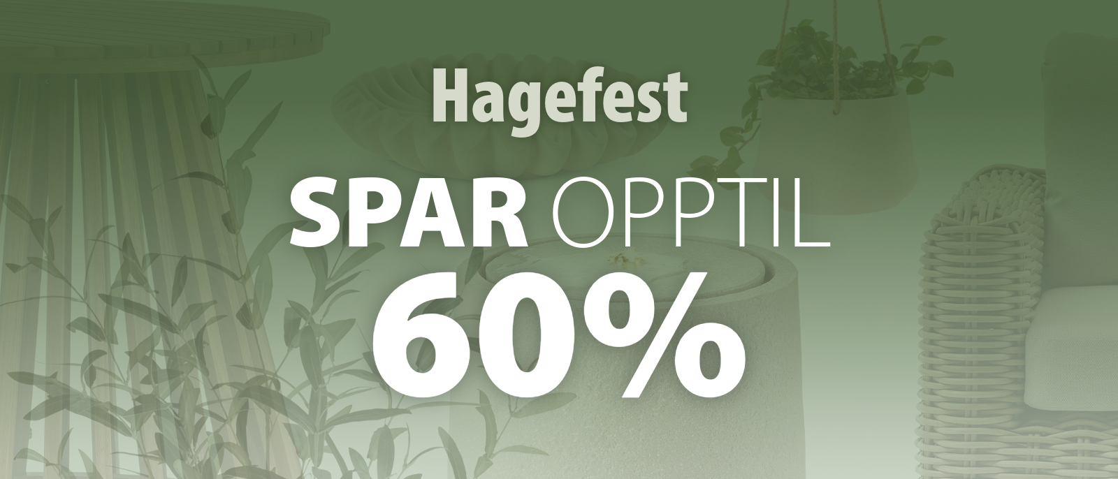 Hagefest - Spar opptil 60% på møbler og tilbehør til hagen