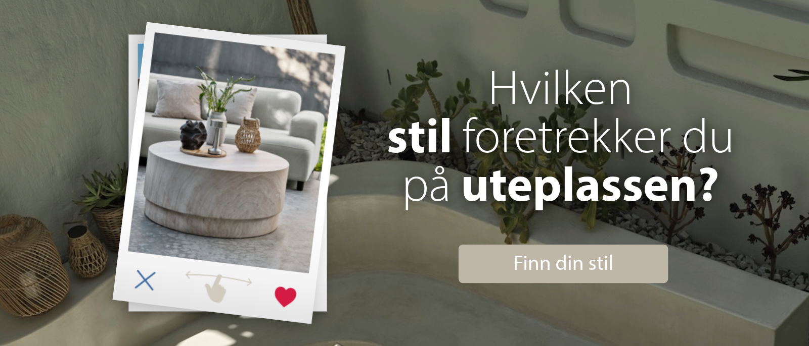 Hvilken stil foretrekker du på uteplassen?