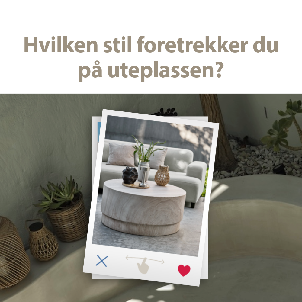 Hvilken stil foretrekker du på uteplassen?