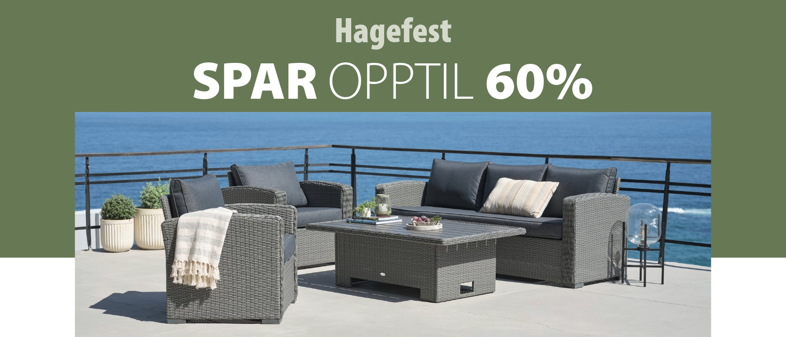 Hagefest - Spar opptil 60% på møbler og tilbehør til hagen Hagefest - Spar opptil 60% på møbler og tilbehør til hagen