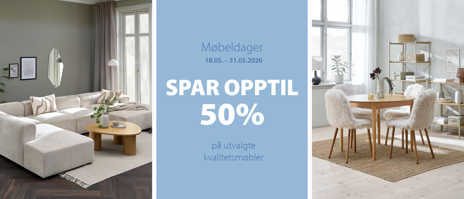 Spar opptil 50% på et utvalg av kvalitetsmøbler