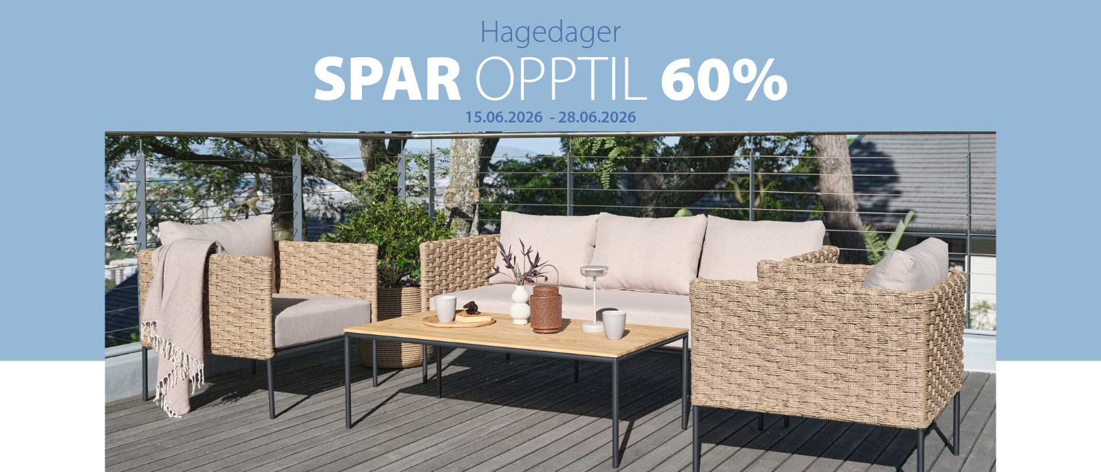 Spar opptil 60% på hagemøbler og tilbehør til uteplassen Spar opptil 60% på hagemøbler og tilbehør til uteplassen